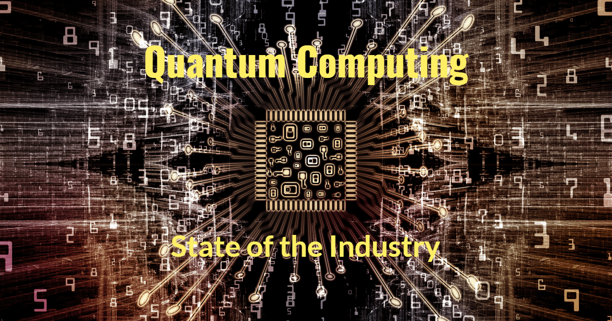 Quantum Computing State of the Industry